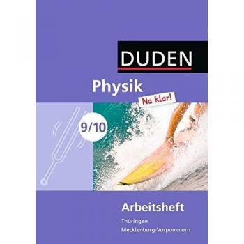 Physik Na klar! 9./10. Schuljahr Arbeitsheft.. Regelschule Thüringen und Regionale Schule Mecklenburg-Vorpommern