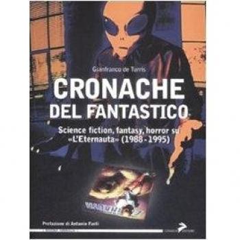 Cronache del fantastico. Science fiction, fantasy, horror su «L'Eternauta»