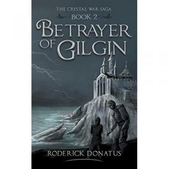 Betrayer of Gilgin (The Crystal War Saga, Band 2)