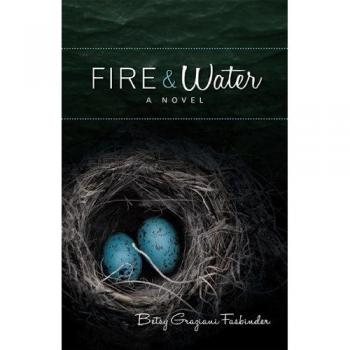 Fire & Water: A Suspense-Filled Story of Art, Love, Passion, and Madness