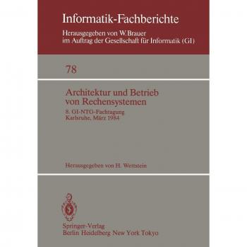 Architektur und Betrieb von Rechensystemen: 8. GI-NTG-Fachtagung Karlsruhe, 26-28. März 1984