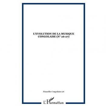 L'EVOLUTION DE LA MUSIQUE CONGOLAISE (n° 26-27)