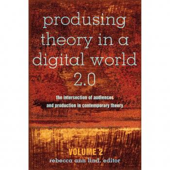 Produsing Theory in a Digital World 2.0