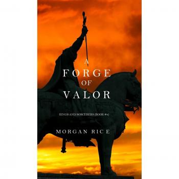 A forge of valor (kings and sorcerers--book 4)