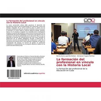 Laportilla Estévez, Norma Dunia: La formación del profesional en vínculo con la Historia Local