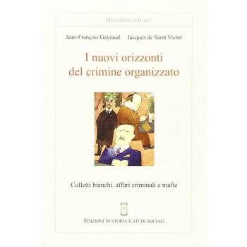 I nuovi orizzonti del crimine organizzato. Colletti bianchi, affari criminali e mafie