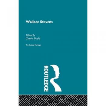 Wallace Stevens: The Critical Heritage