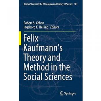 Felix Kaufmann's Theory and Method in the Social Sciences