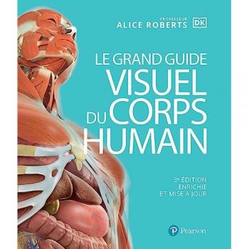 Le grand guide visuel du corps humain. édition enrichie et mise à jour