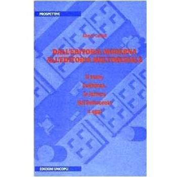 Dall'editoria moderna all'editoria multimediale. Il testo, l'edizione, la lettura dal Settecento a oggi