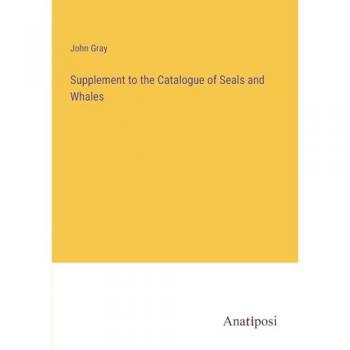 Supplement to the Catalogue of Seals and Whales