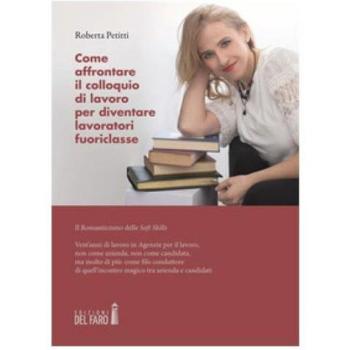 Come affrontare il colloquio di lavoro per diventare lavoratori fuoriclasse. Il romanticismo delle soft skills