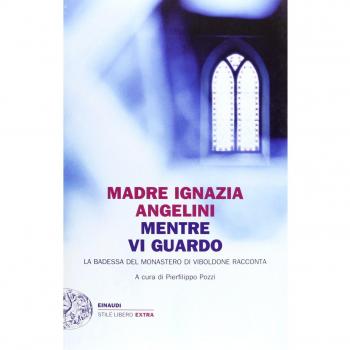 Mentre vi guardo: La badessa del monastero di Viboldone racconta