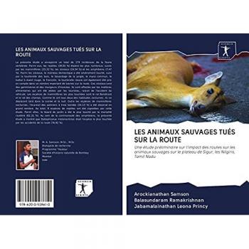 LES ANIMAUX SAUVAGES TUÉS SUR LA ROUTE: Une étude préliminaire sur l'impact des routes sur les animaux sauvages sur le plateau de Sigur, les Nilgiris, Tamil Nadu
