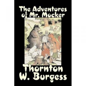 The Adventures of Mr. Mocker by Thornton Burgess, Fiction, Animals, Fantasy & Magic (Bedtime Story-books)