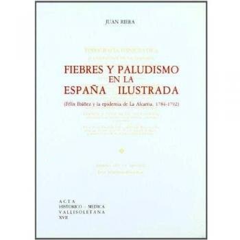 Fiebres y Paludismo En La España Ilustrada.
