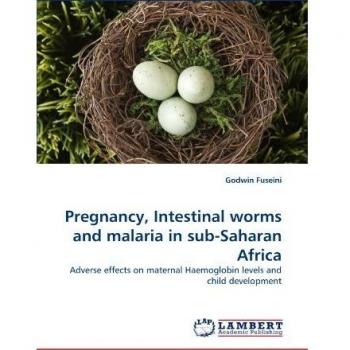 Pregnancy, Intestinal worms and malaria in sub-Saharan Africa: Adverse effects on maternal Haemoglobin levels and child development