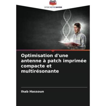 Hassoun, Ihab: Optimisation d'une antenne à patch imprimée compacte et multirésonante