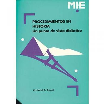 Procedimientos en historia: Un punto de vista didáctico (Materiales para la innovación educativa)