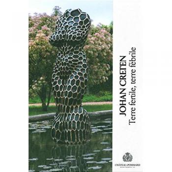 Johan Creten, terre fertile, terre fébrile