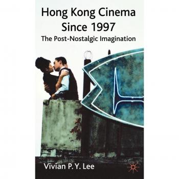 Hong Kong Cinema Since 1997