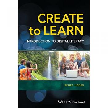 Hobbs, Renee: Create to Learn