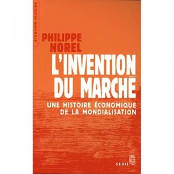 L'Invention du Marché : Histoire Économique de la Mondialisation
