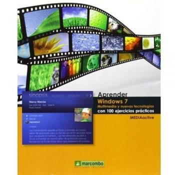 APRENDER WINDOWS 7 MULTIMEDIA Y NUEVAS TECNOLOGIAS CON 100 EJERCICIOS PRACTICOS