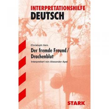 Christoph Hein Interpretationshilfe Deutsch / Der Fremde Freund /drachenblut