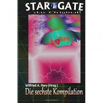 STAR GATE – das Original: Die 6. Kompilation: „Die Bände 51 bis 60 der laufenden Serie STAR GATE – das Original – zusammengefasst!“ (STAR GATE
