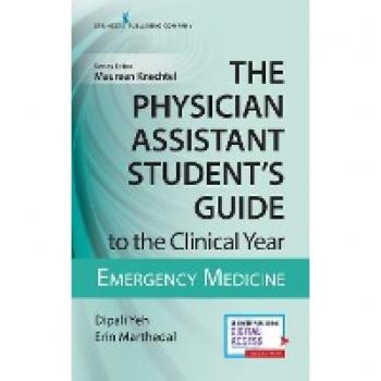 The Physician Assistant Student's Guide to the Clinical Year: Emergency Medicine : With Free Online Access!