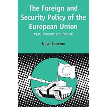 Foreign and Security Policy of the European Union: Past, Present and Future (Contemporary European Studies)