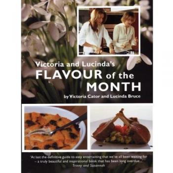 Victoria and Lucinda's Flavour of the Month: A Year of...