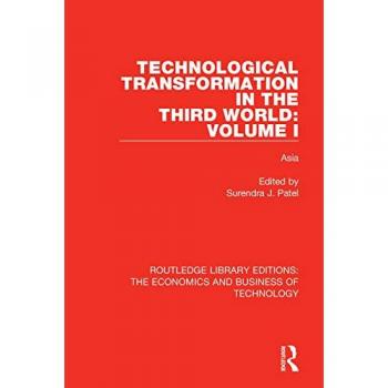 Technological Transformation in the Third World: Volume 1: Asia (Routledge Library Editions: the Economics and Business of Technology, 1, Band 35)