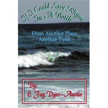 If I Could Save Rhyme In A Bottle: From Another Place...Another Time