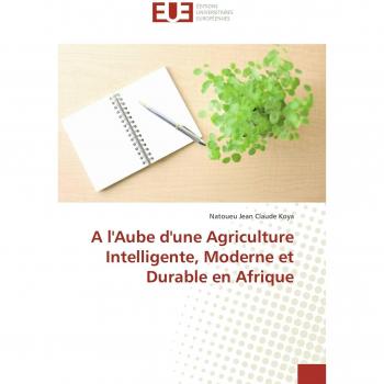 A l'Aube d'une Agriculture Intelligente, Moderne et Durable en Afrique