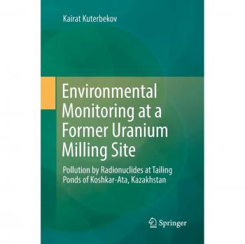Environmental Monitoring at a Former Uranium Milling Site: Pollution by Radionuclides at Tailing Ponds of Koshkar-Ata, Kazakhstan