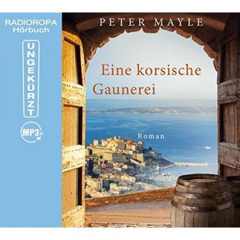 Peter Mayle Eine Korsische Gaunerei (Laufzeit: 5:54 Stunden, Ungekürzte Lesung Auf 1 Mp3-Cd)