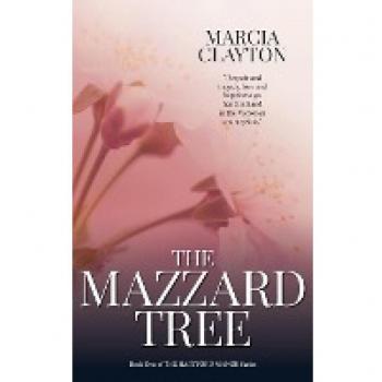 Clayton, Marcia: The Mazzard Tree