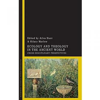Ecology and Theology in the Ancient World : Cross-Disciplinary Perspectives