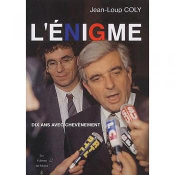 L'ENIGME, DIX ANS AVEC CHEVENEMENT: Dix ans avec Chevènement