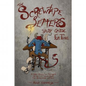 The Screwtape Letters Study Guide for Teens: A Bible Study for Teenagers on the C.S. Lewis Book The Screwtape Letters