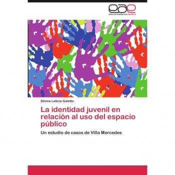 La identidad juvenil en relación al uso del espacio público: Un estudio de casos de Villa Mercedes