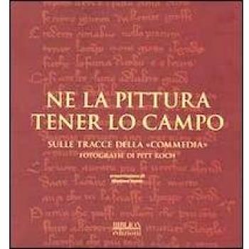 Ne la pittura tener lo campo. Sulle tracce della «Commedia»