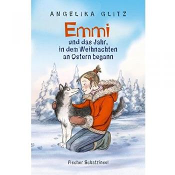 Angelika Glitz Emmi Und Das Jahr, In Dem Weihnachten An Ostern Begann