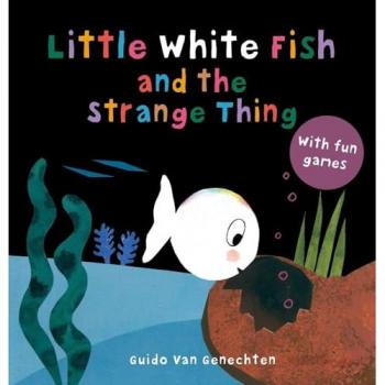 Little White Fish and the Strange Thing Book