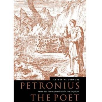Petronius the Poet: Verse and Literary Tradition in the Satyricon