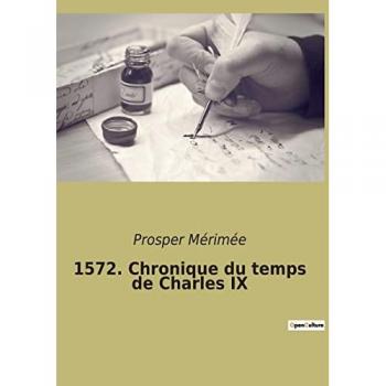 1572. chronique du temps de charles ix