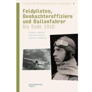 Flieger aus Tirol und Vorarlberg in den k.u.k. Luftfahrtruppen Bd. 2