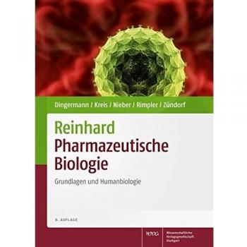 Reinhard Pharmazeutische Biologie: Grundlagen und Humanbiologie